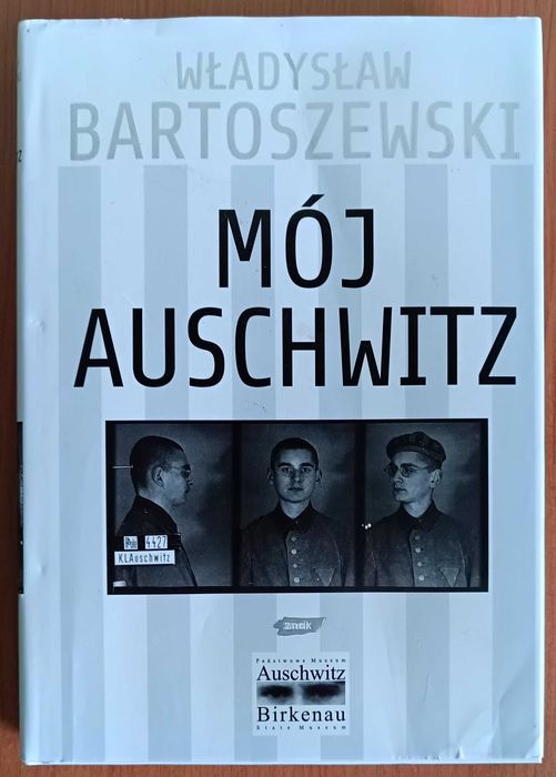 Władysław Bartoszewski "Mój Auschwitz"