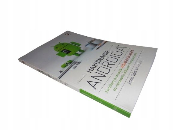 Hakowanie Androida. Kompletny przewodnik XDA Developers Tyler, Verduzc
