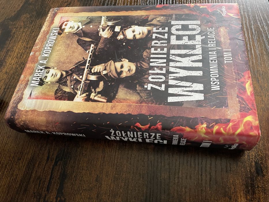 Marek A. Koprowski - Żołnierze Wyklęci Wspomnienia i relacje Tom I