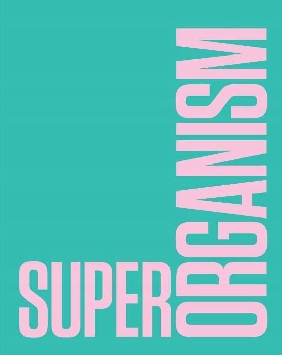 Superorganism. The Avant-garde And The.