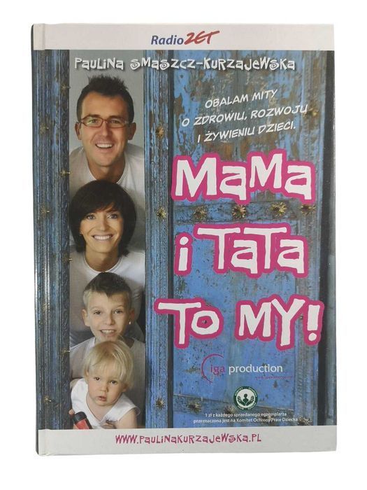 Mama I Tata To My. Obalam Mity O Zdrowiu, Rozwoju I Żywieniu Dzieci