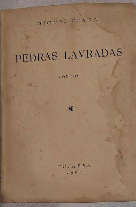Pedras  Lavradas, Autor: Miguel Torga, 1951

Editora: Coimbra Editora