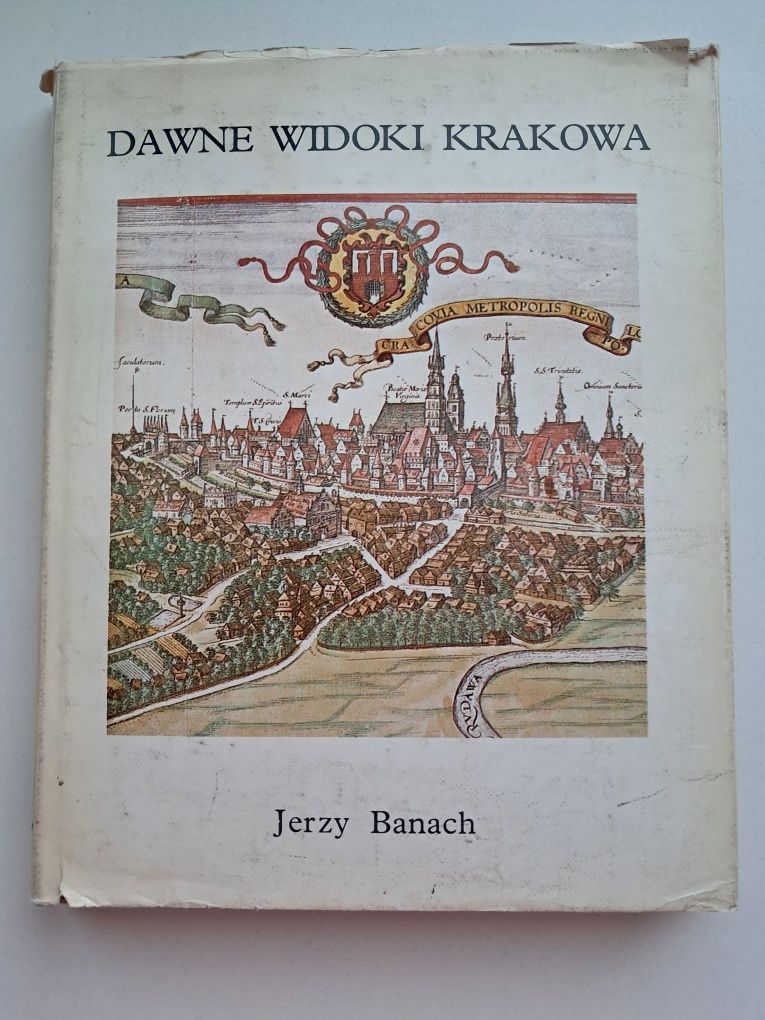 Dawne widoki Krakowa Jerzy Banach