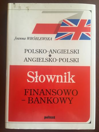 Słownik finansowo -bankowy polsko -angielski , angielsko - polski