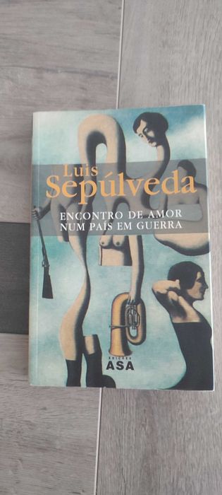 Luis Sepulveda - Encontro de amor num pais em guerra