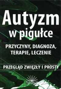 Autyzm w pigułce. Przyczyny, diagnoza, terapie... - Ewa Niezgoda