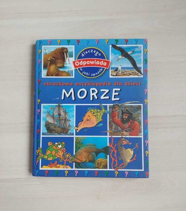 Obrazkowa encyklopedia dla dzieci Morze Odpowiada w jaki sposób