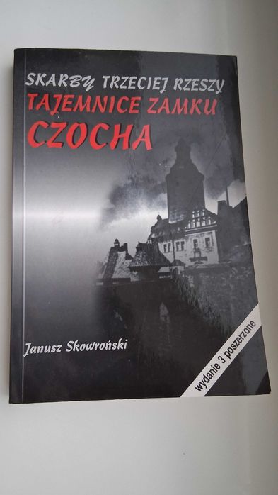Tajemnice zamku Czocha Skarby Trzeciej RzeszyJanusz Skowroński książka