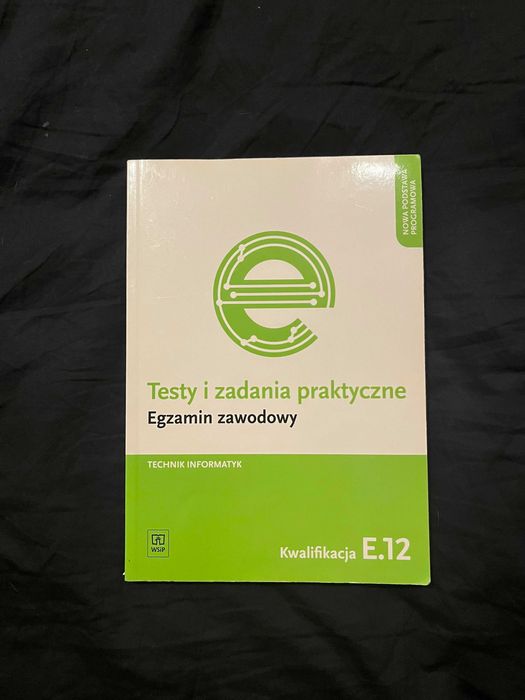 Kwalifikacje E.12 - Testy i zadania praktyczne