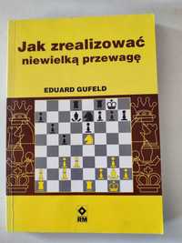 Jak zrealizować niewielką przewagę Eduard Gufeld SZACHY