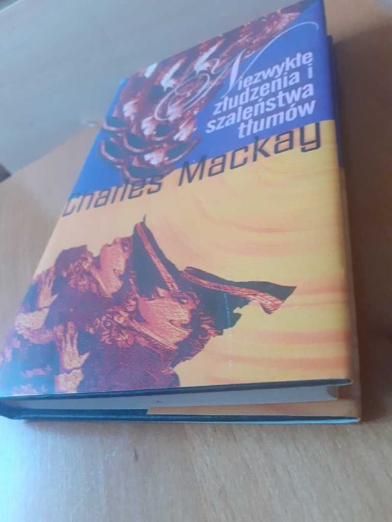 Mackay - Niezwykłe złudzenia I szaleństwa tłumów