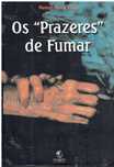 4217 Os "Prazeres" de Fumar, de Manuel Matos Veiga.