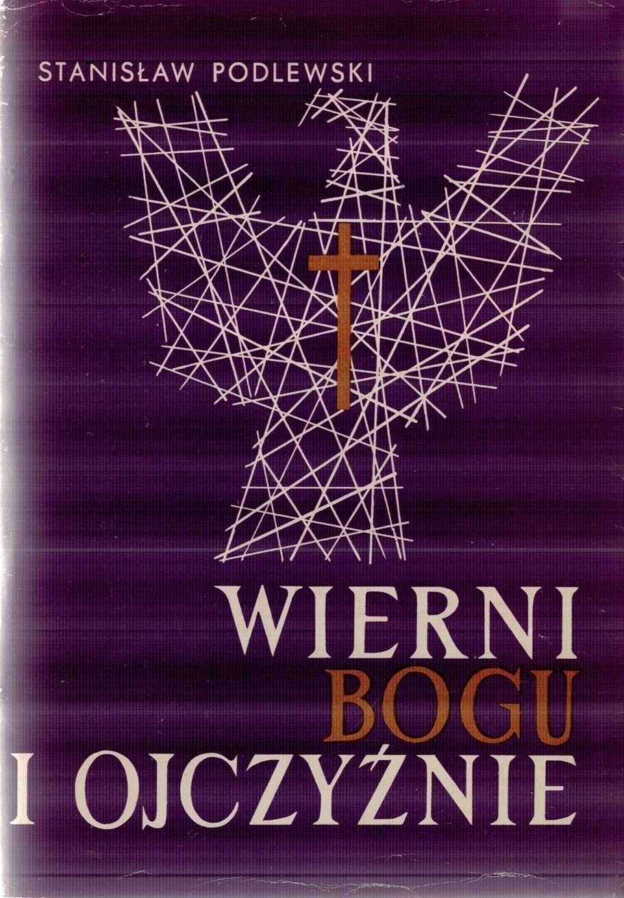 Wierni Bogu i Ojczyźnie Stanisław Podlewski