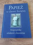 Papież w Ziemi Świętej. Pielgrzymka szlakiem zbawienia