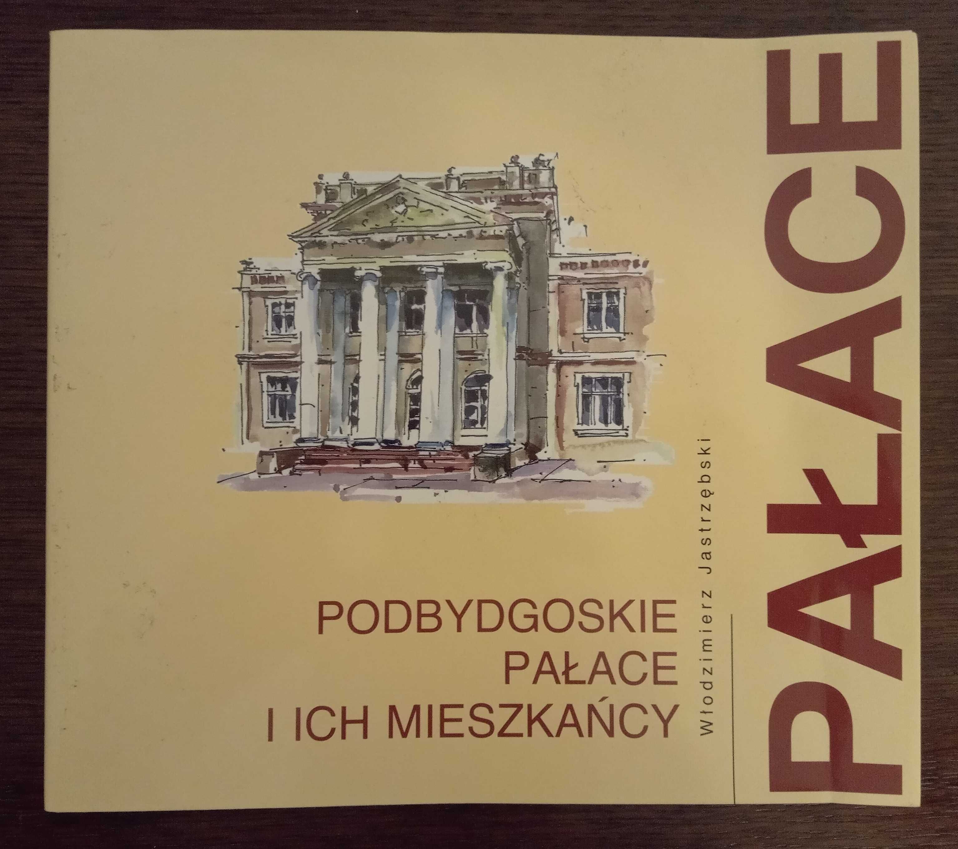 Podbydgoskie pałace i ich mieszkańcy - Włodzimierz Jastrzębski