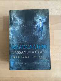 książka Władca cieni - Mroczne intrygi Cassandra Clare