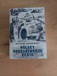 Mateusz Będkowski Polscy poszukiwacze złota