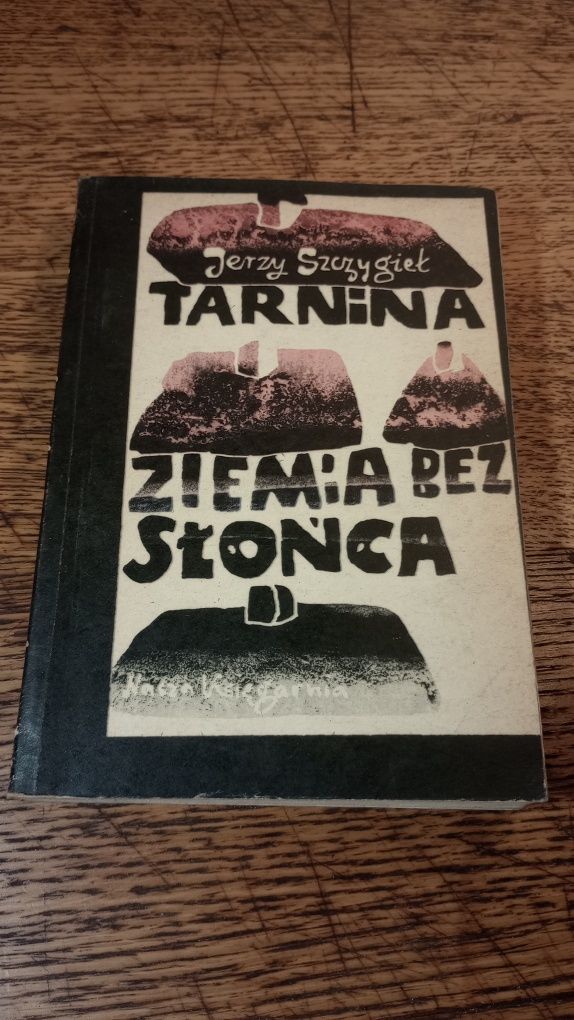 Tarnina. Ziemia bez słońca. Jerzy Szczygiek