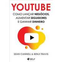 Youtube - Como Lançar Negócios, Aumentar Seguidores e Ganhar Dinheiro