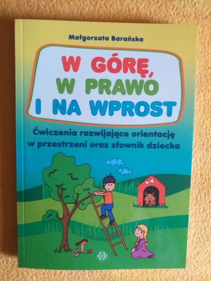 W górę, w prawo i na wprost. Ćwiczenia rozwijające orientację w...