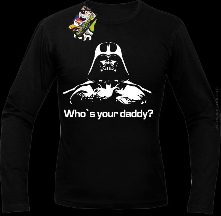 LORD Who`s your daddy - Longsleeve męski dla fana Star Wars Vader NOWA