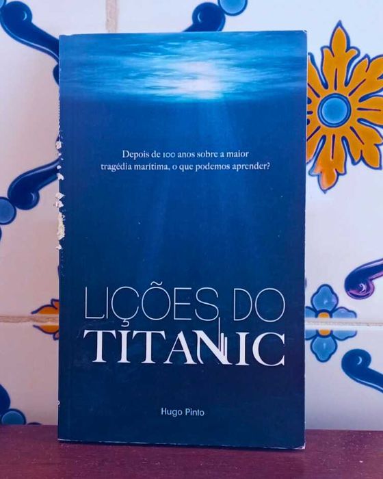 Livro “Lições do Titanic” – Hugo Pinto (2013)