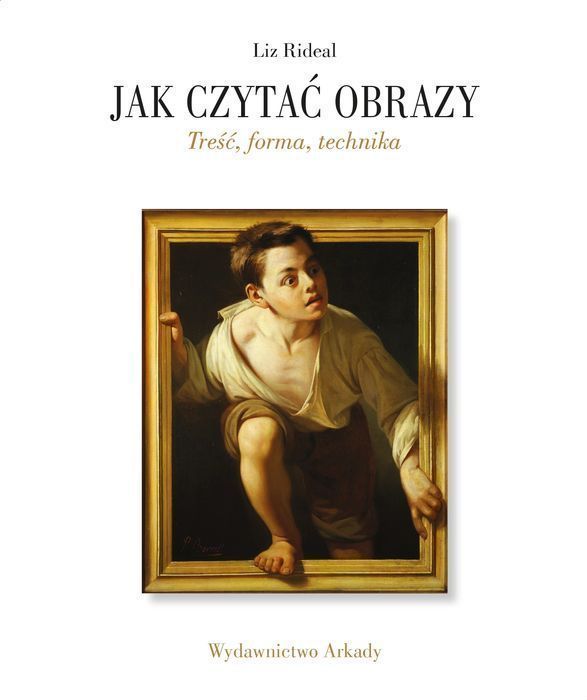 Jak czytać obrazy. Treść, forma, technika. Arkady