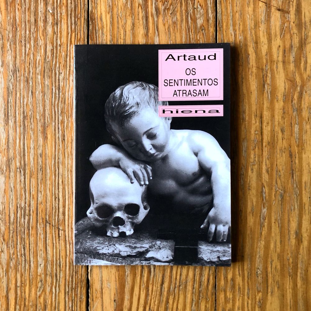 Antonin Artaud - Os Sentimentos Atrasam