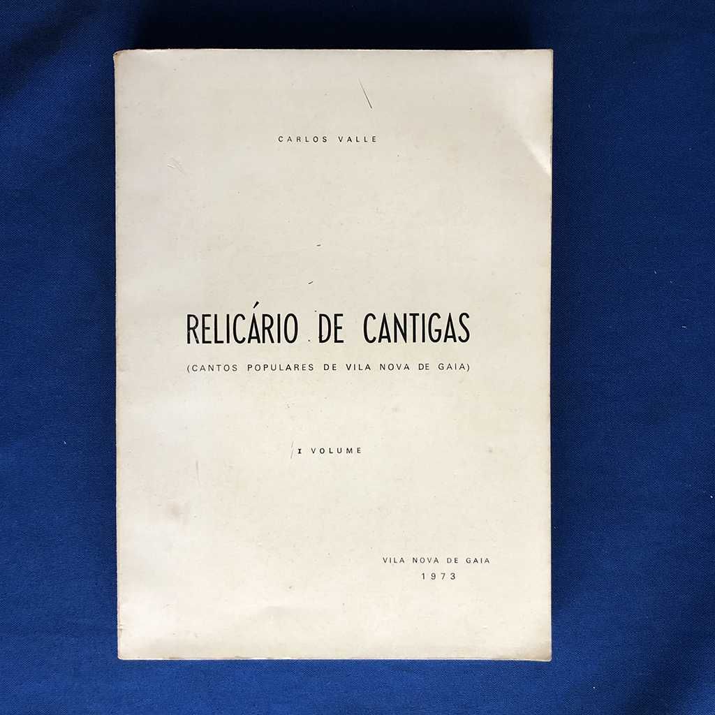 Carlos Valle RELICÁRIO DE CANTIGAS Vila Nova de Gaia