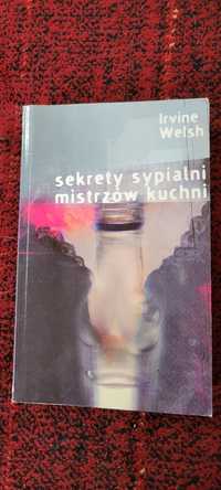 Książka Sekrety sypialni mistrzów kuchni Irvine Welsh