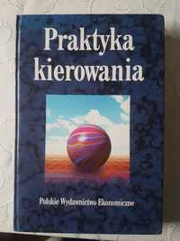 Książka "Praktyka kierowania" praca zbiorowa.