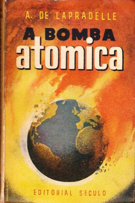 A bomba atómica-A. de Lapradelle-Editorial Século