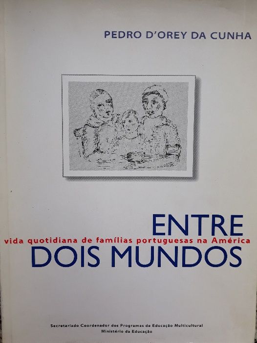 Pedro D'Orey da Cunha - ENTRE DOIS MUNDOS