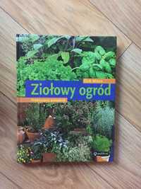 Ziołowy ogród. Praktyczny przewodnik