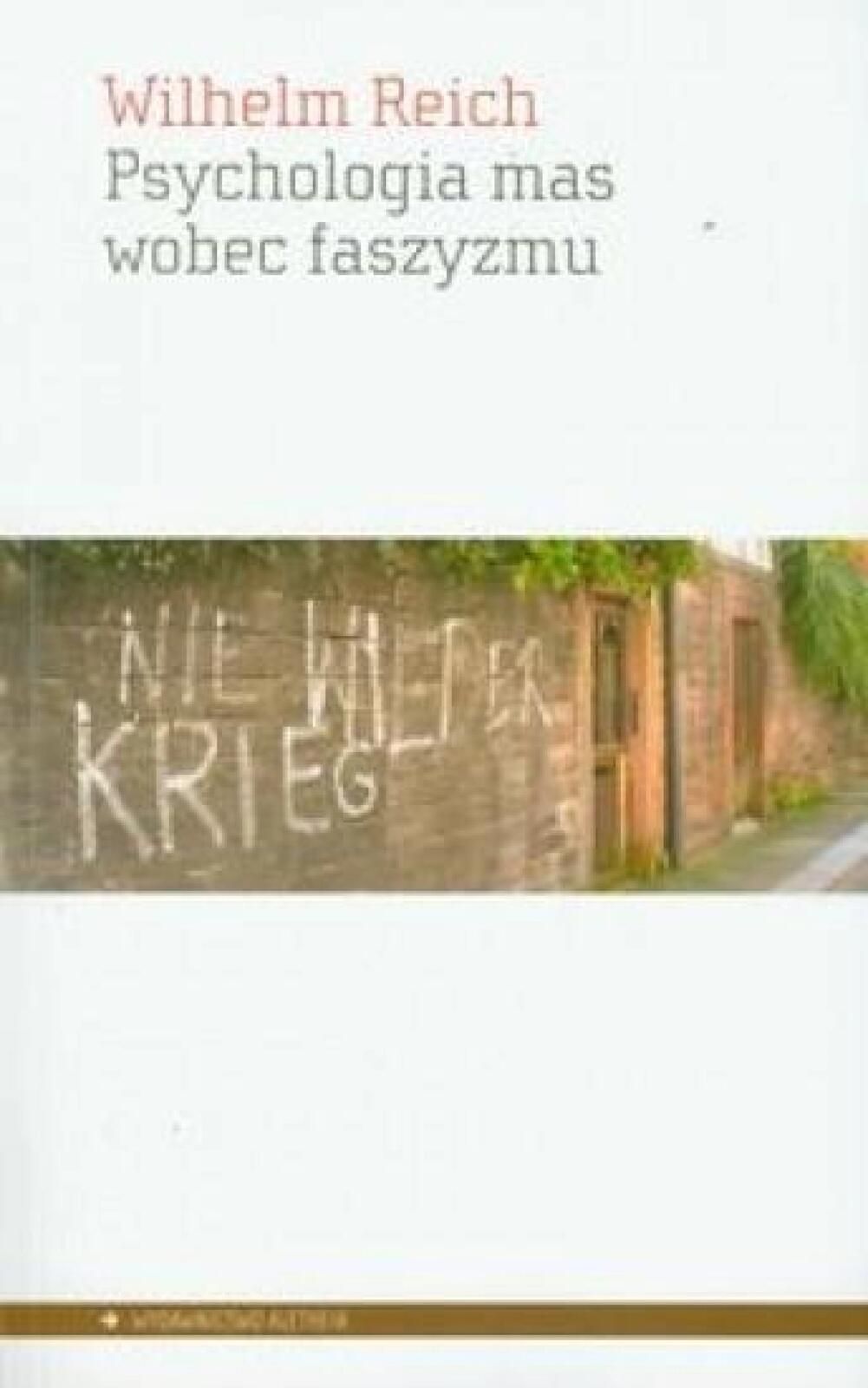 Psychologia mas wobec faszyzmu Aletheia Wilhelm Reich Rok wydania: 200