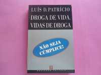 Droga de vida, vidas de droga por Luís D. Patrício