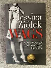 Książka Jessica Ziółek - WAGS cała prawda o kobietach piłkarzy