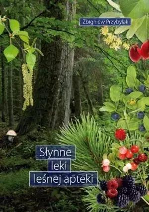 Słynne Leki Leśnej Apteki Zbigniew Przybylak
