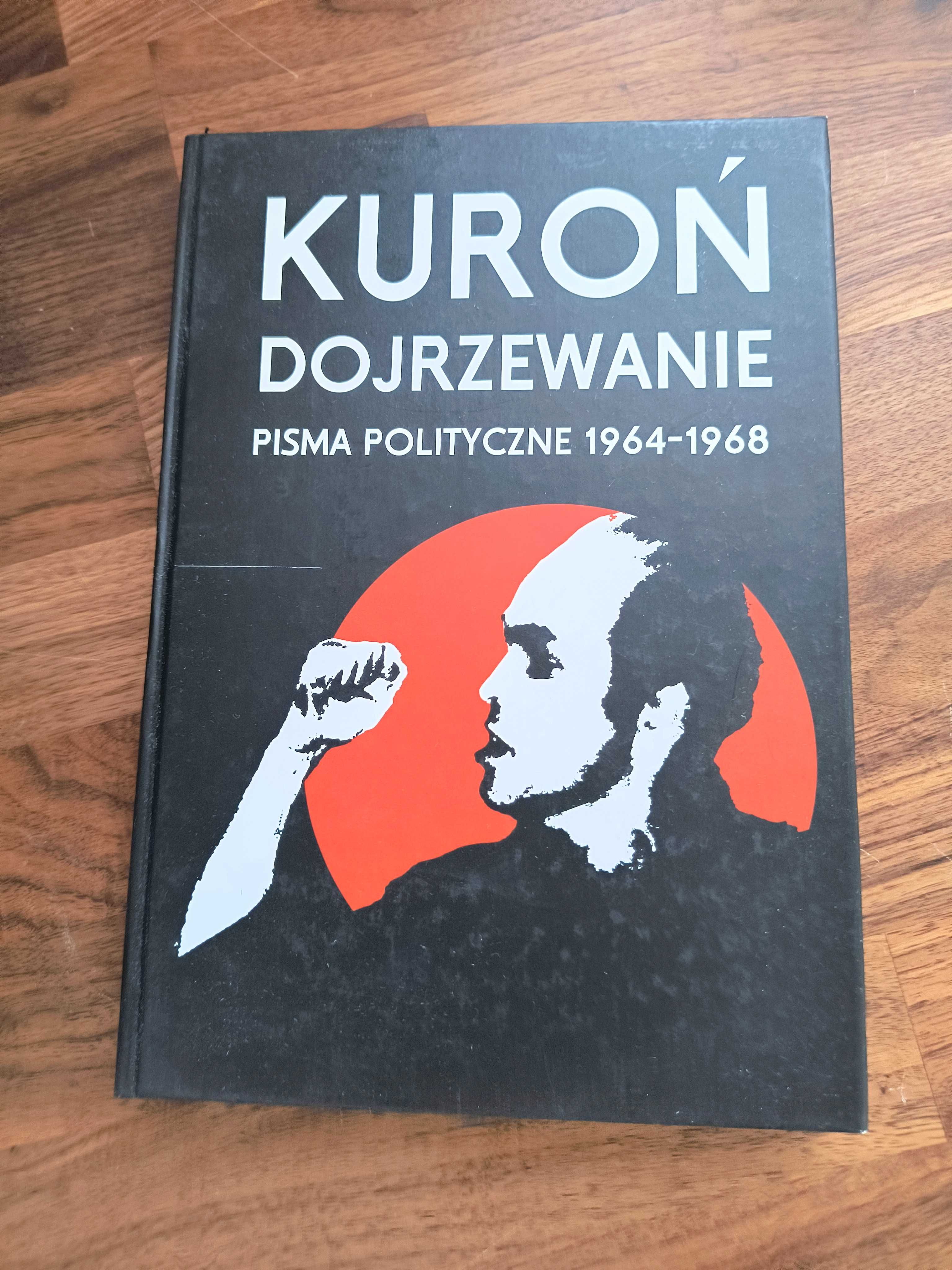 Kuroń - Dojrzewanie Pisma Polityczne