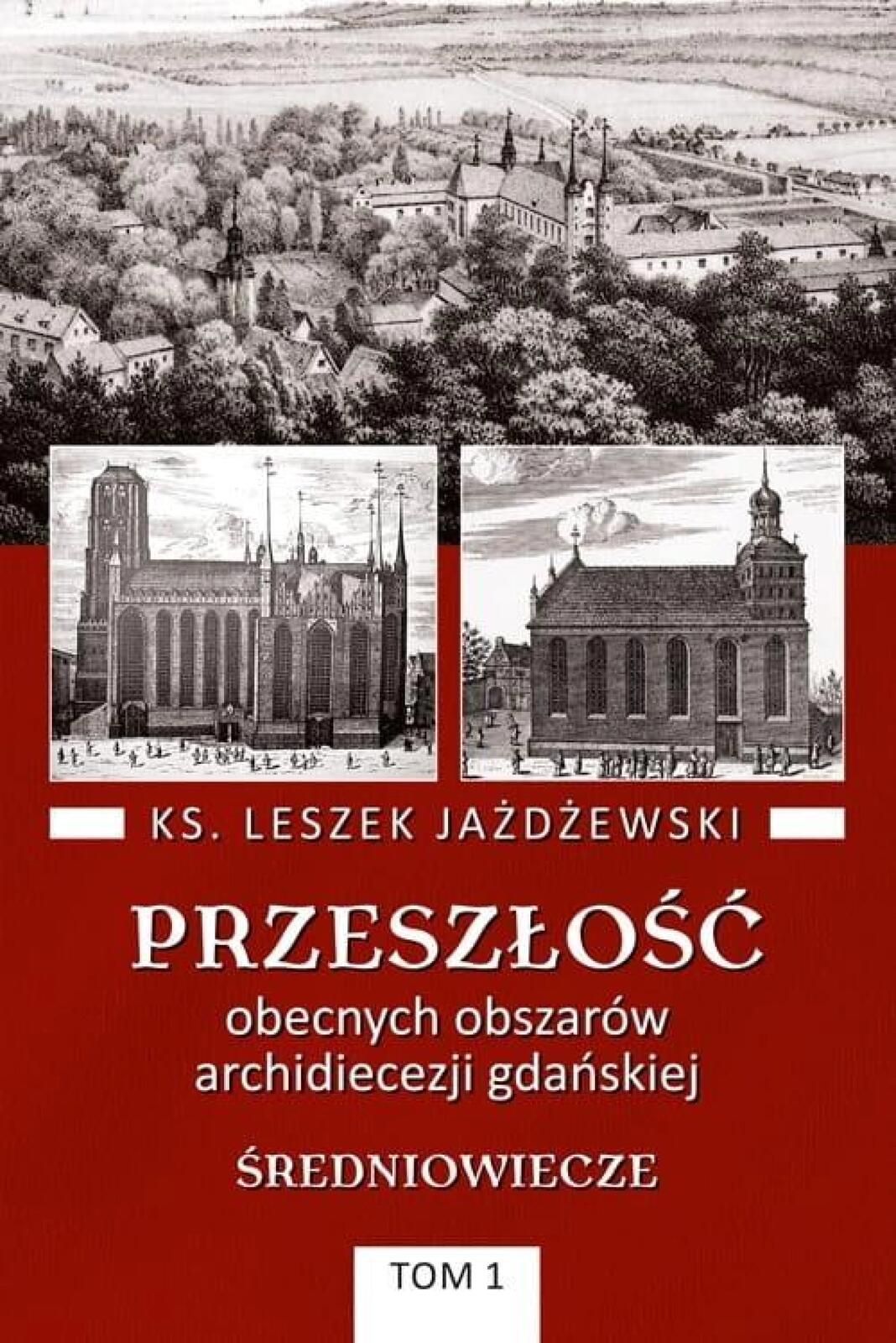 Przeszłość obecnych obszarów archidiecezji. T.1 Bernardinum