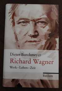 Dieter Borchmeyer - Wagner Werk - Leben - Zeit