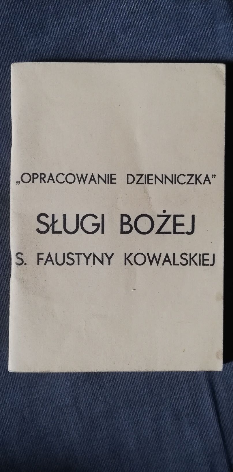 Opracowanie dzienniczka sługi Bożej s. Faustyny Kowalskiej