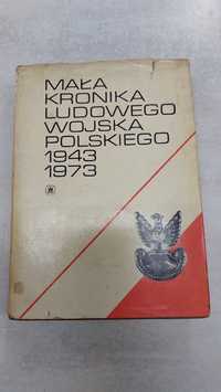 Mała kronika Ludowego Wojska Polskiego 1943. - 1973. Praca zbiorowa