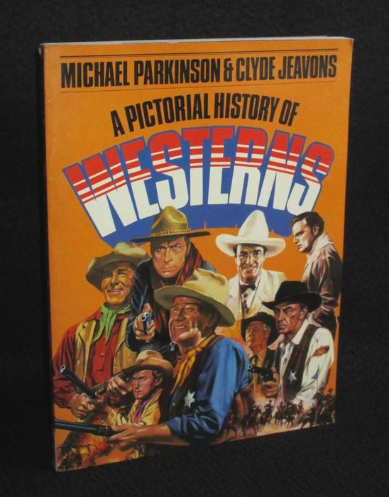 Livro A Pictorial History of Westerns Michael Parkinson Clyde Jeavons