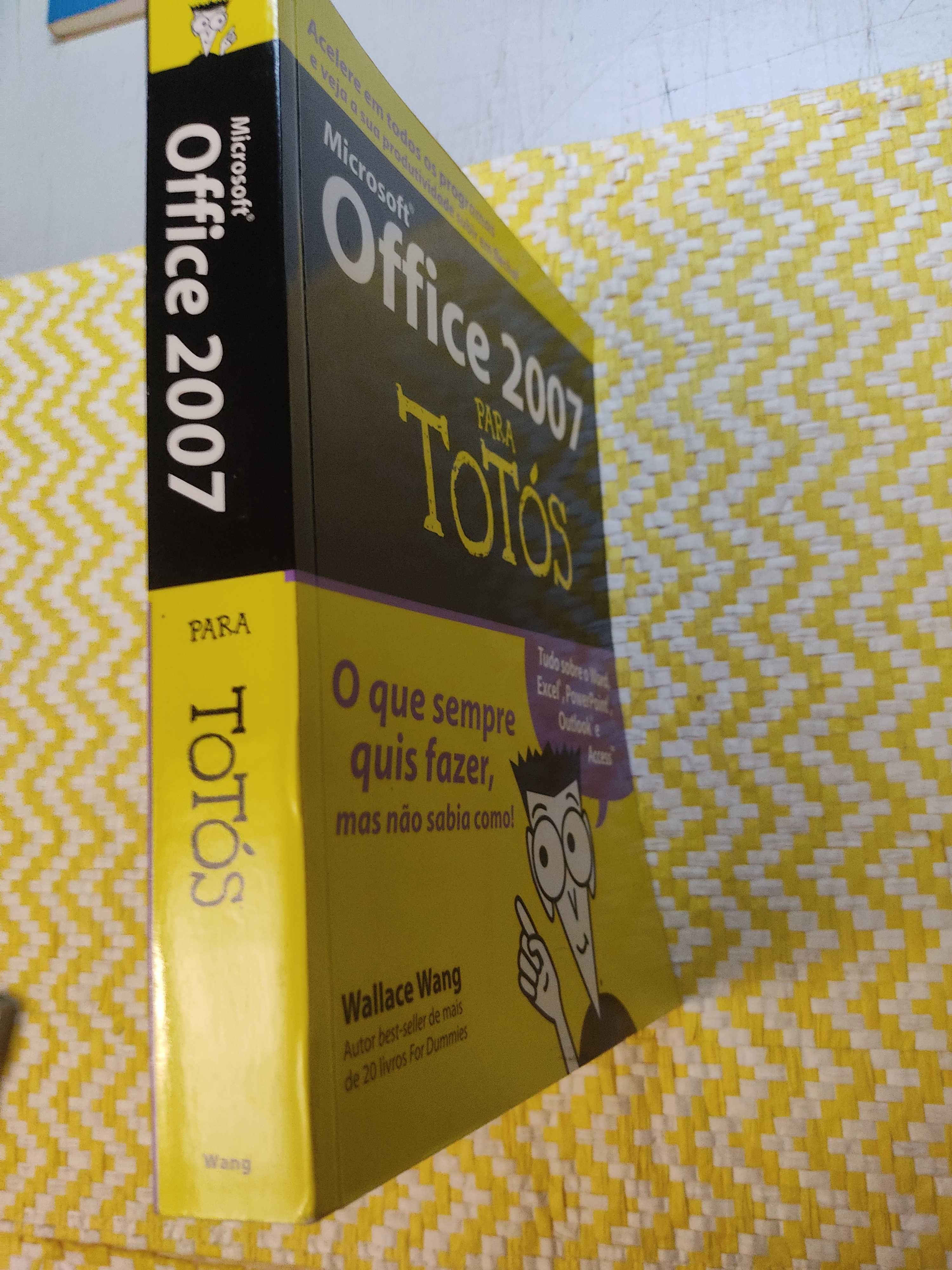 Office 2007 para Totós – 
Wallace Wang