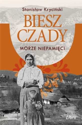 Bieszczady. Morze niepamięci - Stanisław Kryciński