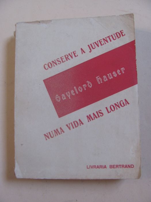 Conserve a Juventude numa vida mais longa de Gayelord Hauser