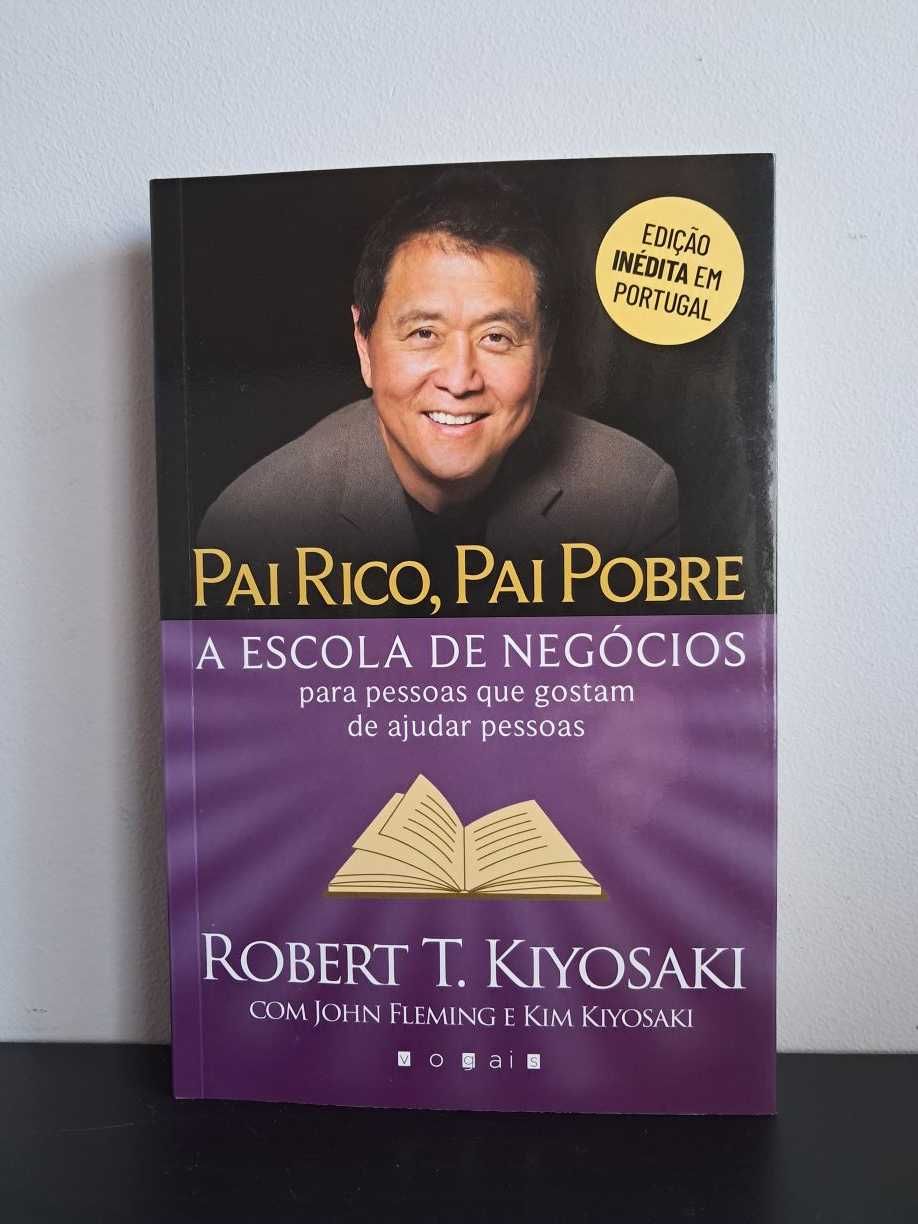 Pai Rico, Pai Pobre: A Escola de Negócios - Robert T. Kiyosaki