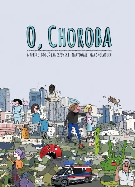 O, Choroba Boguś Janiszewski, Max Skorwider Nowa