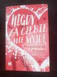 Magdalena Krauze  Nigdy za ciebie nie wyjdę